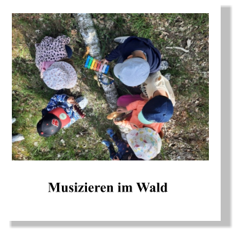 Musizieren im Wald